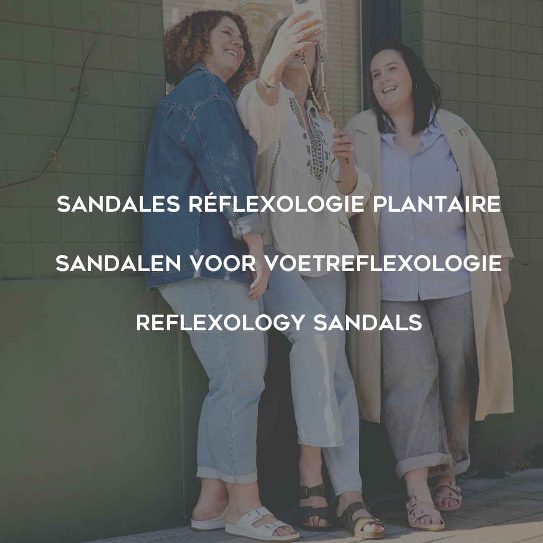 Les secrets et vertus de nos sandales à semelles réflexes
